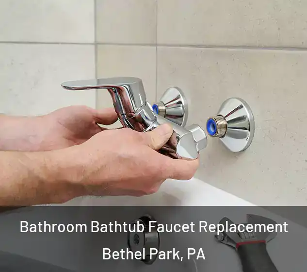  Bathroom Bathtub Faucet Replacement Bethel Park, PA