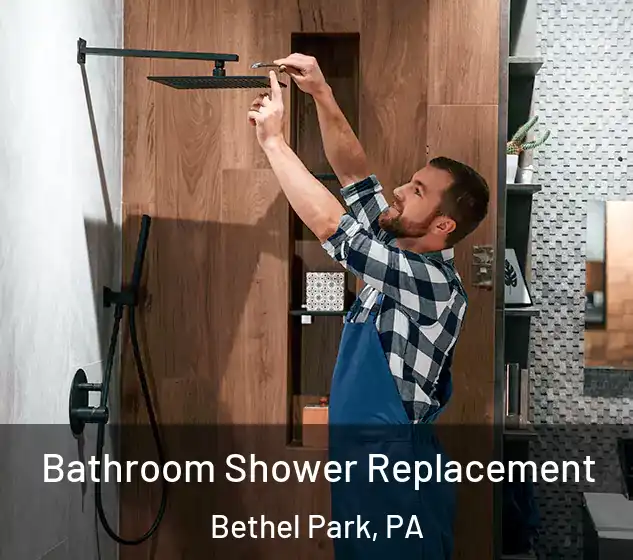  Bathroom Shower Replacement Bethel Park, PA