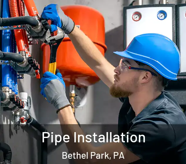  Pipe Installation Bethel Park, PA